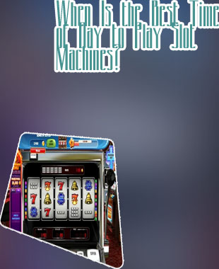 Best time of month to play slot machines